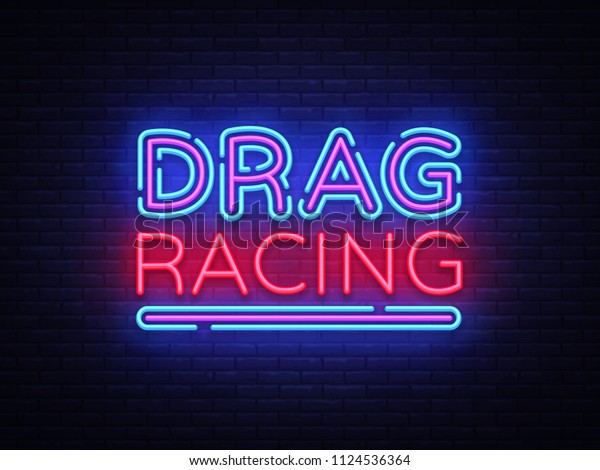 Drag Racing neon sign\
vector. Racing design template neon sign, light banner, neon\
signboard, nightly bright advertising, light inscription. Vector\
illustration