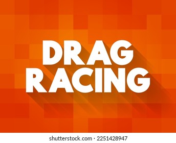 Drag Racing is a type of motor racing, text concept for presentations and reports