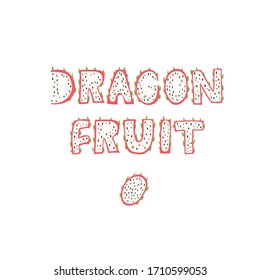 Dragon fruit - lettering word design in Scandinavian style. Vector illustration.