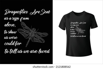 Dragonflies Are Sent As a Sign From Above, to Show Us Were Could For To Tell Us We Are Loved T-Shirt Design Unique And Colorful Dragonflay T-Shirt Design