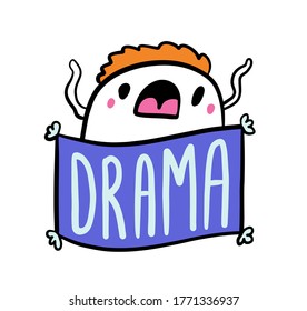 Drama hand drawn vector illustration in cartoon comic style mna expressive lettering label