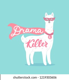 Drama killer cute llama design card with superhero llama and lettering. Vector card.