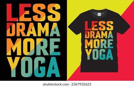 drama less yoga more graphic vector art typography t shirt template design.Motivational quote Praying time meditation retro vintage vibes lover wine tee background print for ready