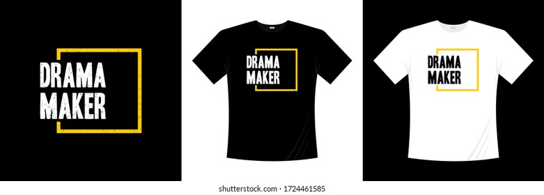 drama maker typography t-shirt design