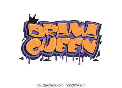 Drama queen graffiti style hand drawn letterinq for poster  t shirt design  banner  sticker  greeting card 