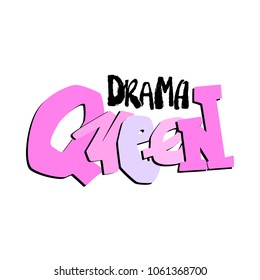 Drama queen hand craft expressive ink motivator print.Funky style painted  texture, poster with different doodles for textile,wrapping, decoration, greeting card,  textiles or t-shirt apparel design.