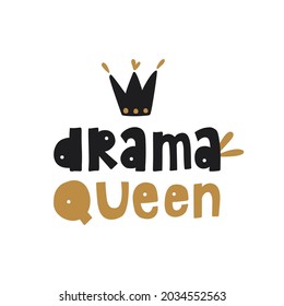 Drama queen hand drawn vector lettering. Design element for poster, t shirt, postcard.