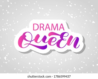 Drama queen lettering. Vector illustration for poster