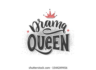 Drama queen logo for girls. Hand drawn lettering composition on whte background. Vintage design for poster, postcard, banner, signboard. Print on cup, bag, shirt, package. Vector illustration