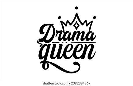 Drama queen, mom t-shirt design vector file