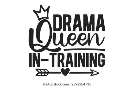 Drama queen in training, mom t-shirt design vector file