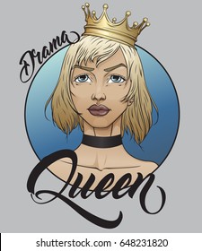 "Drama Queen" vector illustration. T-shirt print of beautiful fashion girl with crown. Good for posters, tee shirt print, logo.