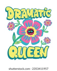 Dramatic queen. 70s style Lettering poster with flowers. Spiritual eye sign on flower.