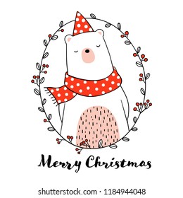 Draw character design cute bear in wreath for Christmas day.Isolated on white.Doodle cartoon style.