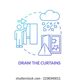 Draw curtains blue gradient concept icon. Staying safe during hailstorm abstract idea thin line illustration. Keep drapes closed. Extra protection. Isolated outline drawing. Myriad Pro-Bold font used