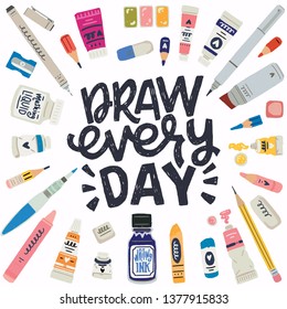 Draw Every Day hand drawn lettering inscription surrounded by flat style art supplies. Typographic text with cartoon images of drawing tools. Set of icons for art studio, creative workshop and store