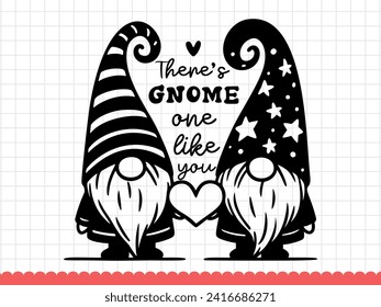 Draw silhouette gnomes holding heart. There is gnome one like you quote.