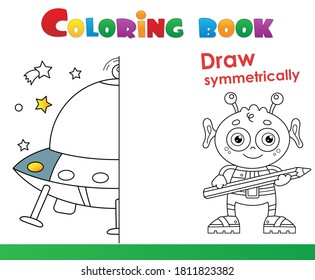 Draw symmetrically. Coloring Page Outline Of a flying saucer with cartoon alien. Space. Coloring book for kids.