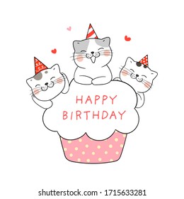 Draw vector cute cat with cupcake on white for birthday,card,poster,cover,print.Doodle cartoon style.