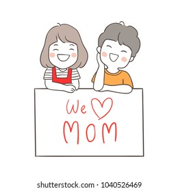 Draw vector illustration character design cute girl and boy standing behind board write word I love mom.Decorate for Mother day Happy family.Doodle cartoon style.