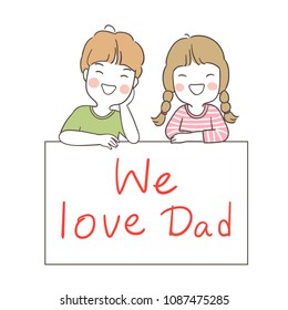 Draw vector illustration character design happy boy and stand behind white board and write love dad.Isolated on white.Doodle cartoon style.