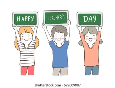 Draw vector illustration character of happy student a boy and girls hold blackboard write happy teacher day.Doodle cartoon style.