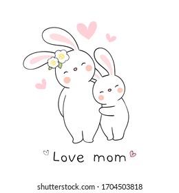 Draw vector mom rabbit and baby hug with love on white.For mother'day.Doodle cartoon style.