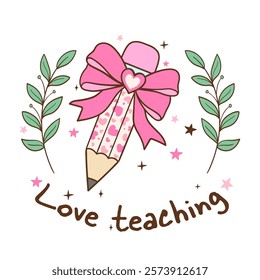 Draw vector pink coquette pencil bow Love teaching Teacher life Printable for shirt Doodle cartoon style