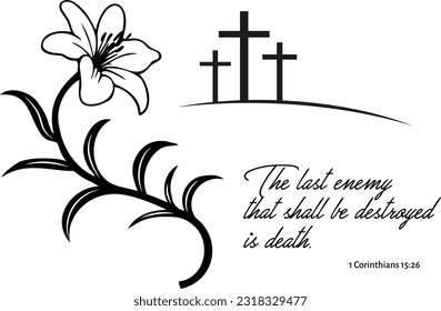 Drawing of black and white Lily and crucifixion Easter Calvary pasca resurrection with Bible quote