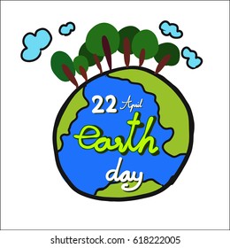 Drawing Blue Globe and green tree with wording 22 April earth day on white background, vector illustration