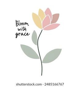 a drawing of a flower with the words bloom with a grace, pastel color