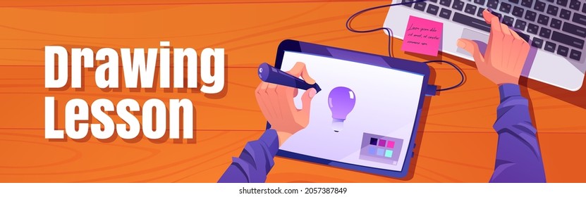 Drawing lesson poster with top view of wooden desk with graphic tablet, laptop and man hands with stylus. Vector flyer of online creative education with cartoon illustration of digital drawing