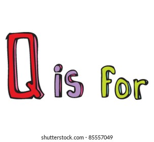 Drawing of Letter 'Q is for'