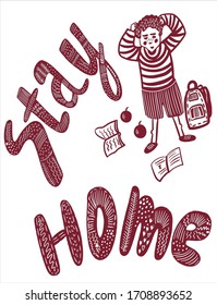 drawing picture lettering on the topic of self-isolation and home schooling: the inscription "stay home" and a boy student and a satchel at home. sketch, hand drawn graphic digital vector illustration