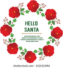 Drawing of red flower frame, for various poster hello santa. Vector