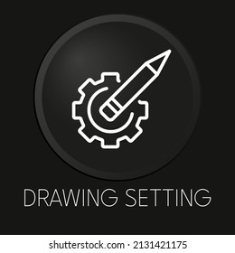 Drawing setting minimal vector line icon on 3D button isolated on black background. Premium Vector.