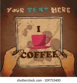 Drawing of a sheet of paper with coffee cup illustration in hands. Vector.