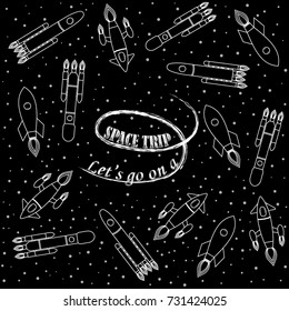 A drawing of a space rockets and interstellar space, the inscription "Let's go on a space trip". Vector illustration