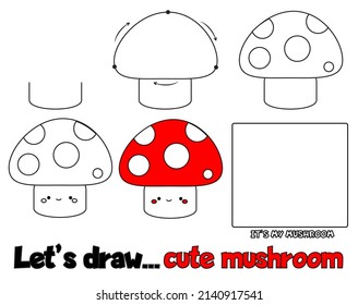 Drawing tutorial for children. Printable creative activity for kids. How to draw step by step a cute Mushroom