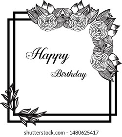 Drawing unique flower frame, isolated on a white backdrop, for background of card happy birthday. Vector