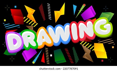 Drawing. Word written with Children's font in cartoon style.