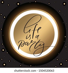 Drawn art illustration of vector logotype Life is a party, text
