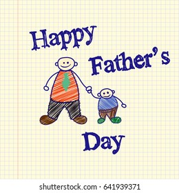 Drawn by a child drawing for Father's Day. Template for Fathers Day. Vector illustration.