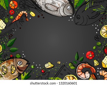 Drawn by hand. Top view, background for the menu fish, template. Fish set: seafood, shrimp, fish, dorada, tomatoes, olives, pepper, arugula, rosemary, spices, lemon.
