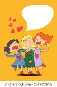 Drawn cartoon three girl girlfriends sing love songs locked together. Vector greeting card with space for signature.