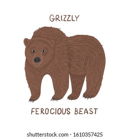 Drawn grizzly bear with text Grizzly ferocious beast. Childish tee shirt print.