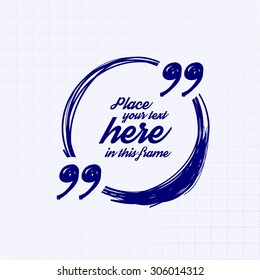 Drawn quotes and frame for your text. Vector illustration