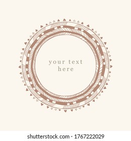 Drawn round frame. Ethnic ornament in a native American style, fabric decoration. A place for text, a template in boho style. Decorative element for design. Greeting card, vector illustration.