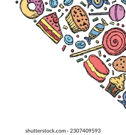 Drawn sweets background. Doodle food illustration with sweets and place for text
