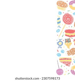 Drawn sweets background. Doodle food illustration with sweets and place for text